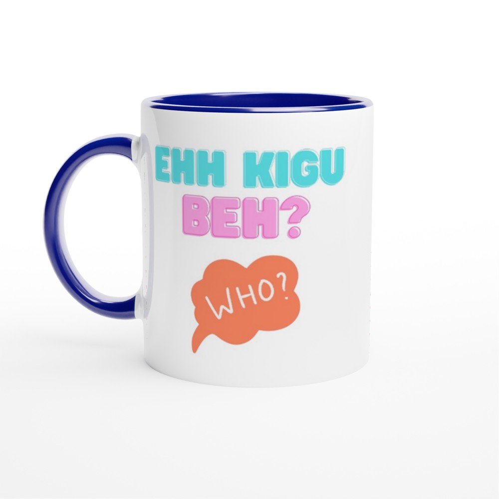 Ehh Kigu Beh? | Bengali Slang Mug | Bangla Mug | Birthday | Gift | Happy Birthday | Bangladesh